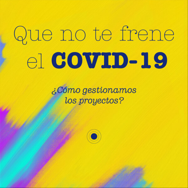 Que no te frene el Covid-19